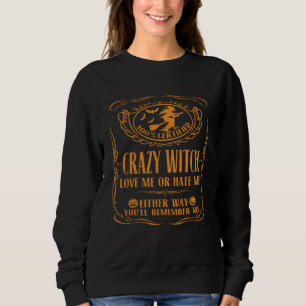 Crazy Witch Love Hate Remember Me Halloween Costum Sweatshirt