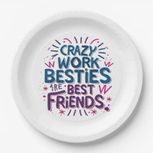 Crazy Work Besties Are Best Friends Work Bestie Gi Paper Plate