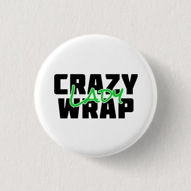Crazy Wrap Lady - It Works 1 Inch Round Button (Front)