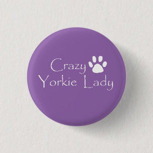 Crazy Yorkie Lady 1 Inch Round Button