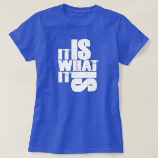 CRAZYFISH it is what it is T-Shirt