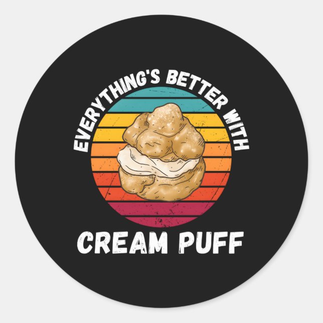 Cream Puff Everything'S Better With Cream Puff Classic Round Sticker (Front)