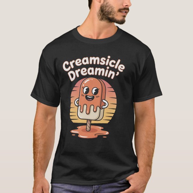 Creamsicle Dreamin’ T-Shirt – Fun Retro Popsicle D (Front)