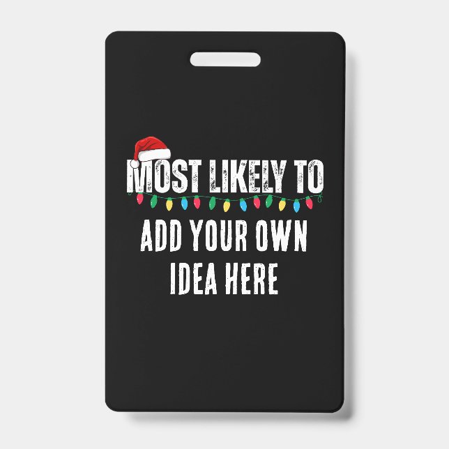 😂Create a Funny Most Likely To Be Quote Christmas Badge (Front)
