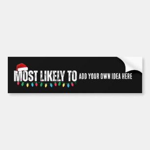 😂Create a Funny Most Likely To Be Quote Christmas Bumper Sticker