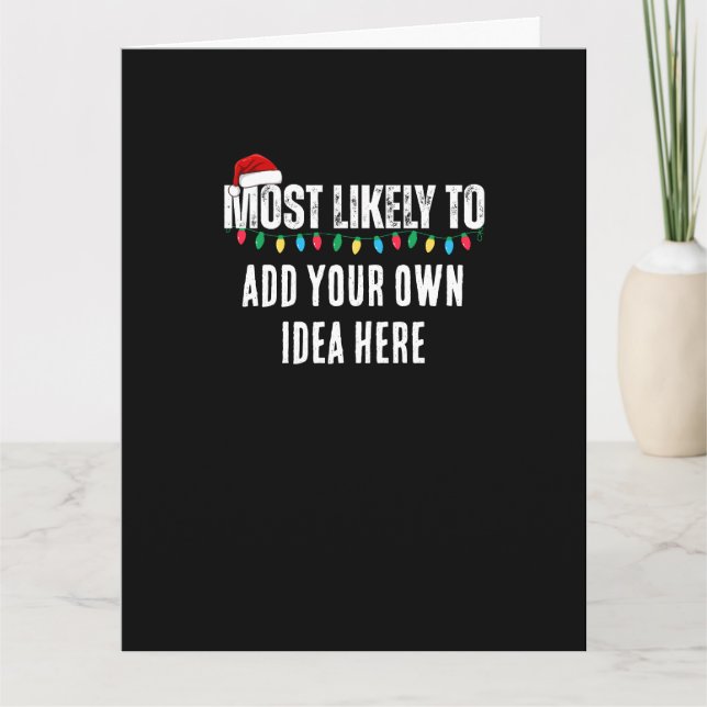 😂Create a Funny Most Likely To Be Quote Christmas Card (Front)