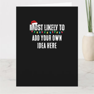 😂Create a Funny Most Likely To Be Quote Christmas Card