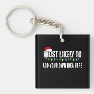 😂Create a Funny Most Likely To Be Quote Christmas Keychain