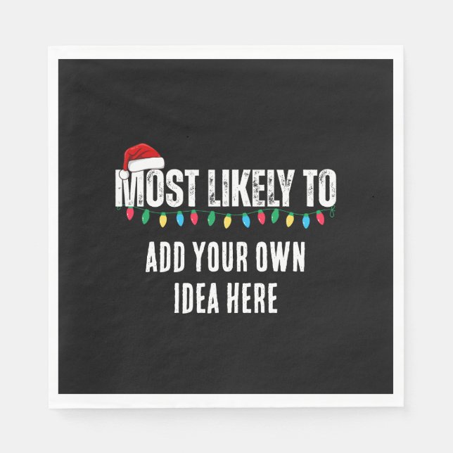 😂Create a Funny Most Likely To Be Quote Christmas Napkin (Front)