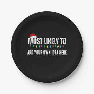 😂Create a Funny Most Likely To Be Quote Christmas Paper Plate
