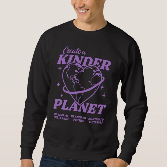 Create A Kinder Planet Aesthetic Trend 1 Sweatshirt (Front)