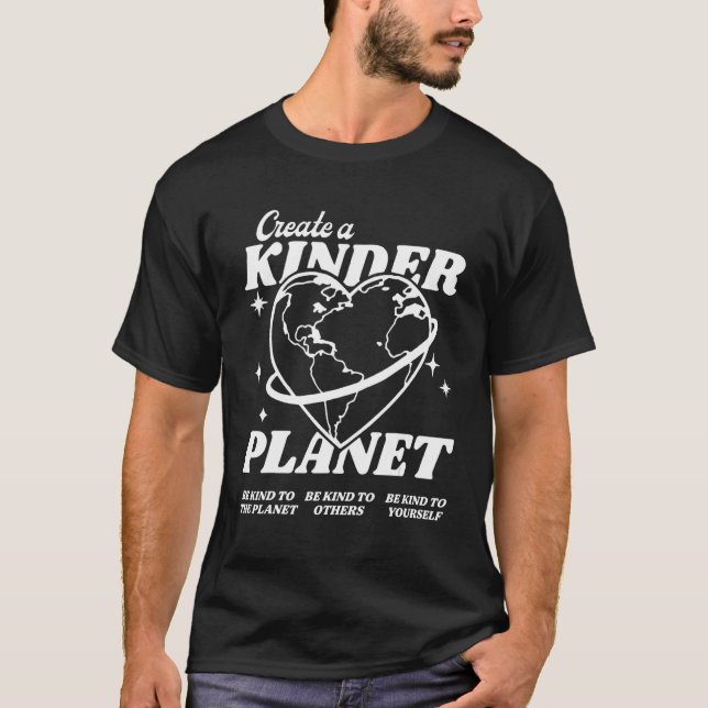 Create A Kinder Planet Be Kind Aesthetic Trend T-Shirt (Front)
