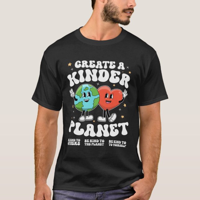 Create a kinder planet Teacher Kind Earth Unity Da T-Shirt (Front)