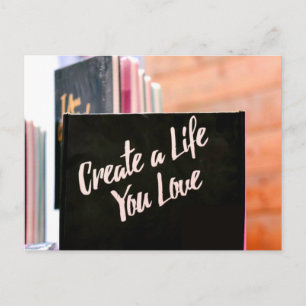 Create A Life You Love Postcard
