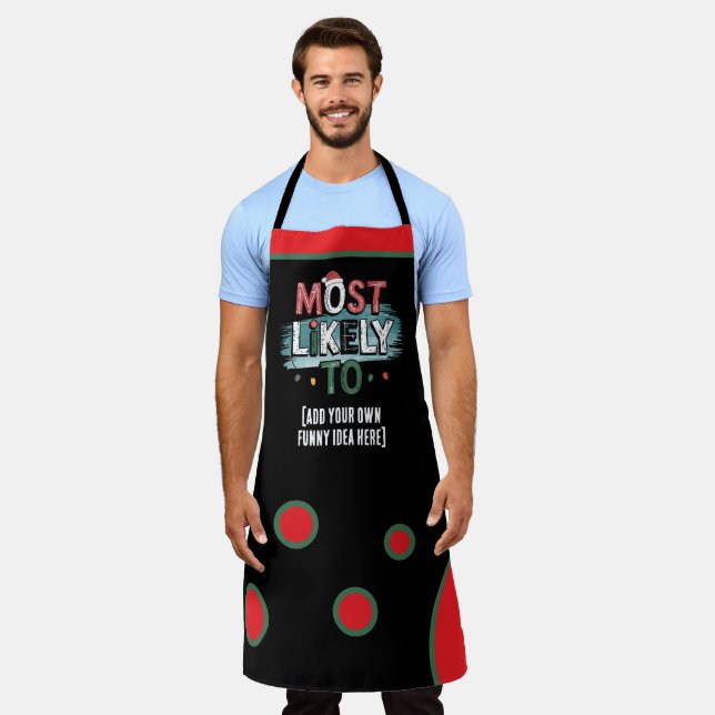 😂Create a Most Likely To 🎄 Funny Christmas Quote Apron (Worn)