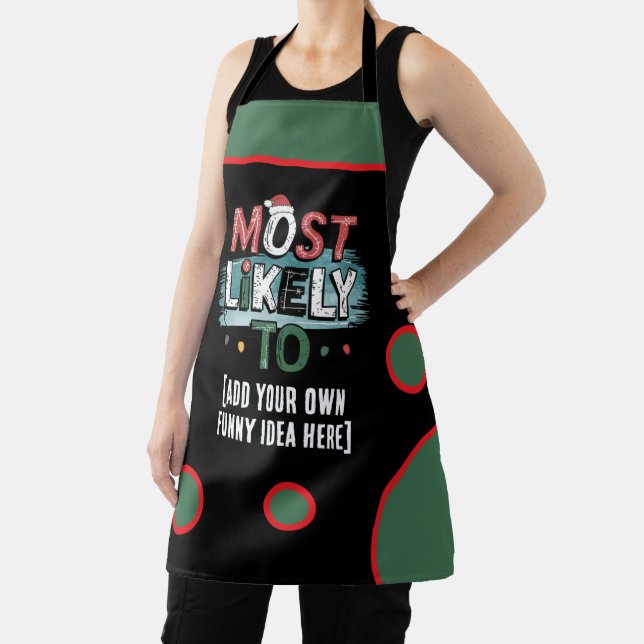😂Create a Most Likely To 🎄 Funny Christmas Quote Apron (Insitu)