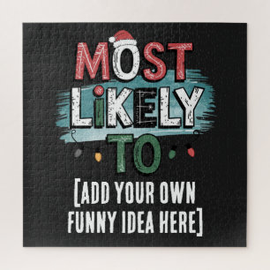 😂Create a Most Likely To 🎄 Funny Christmas Quote Jigsaw Puzzle