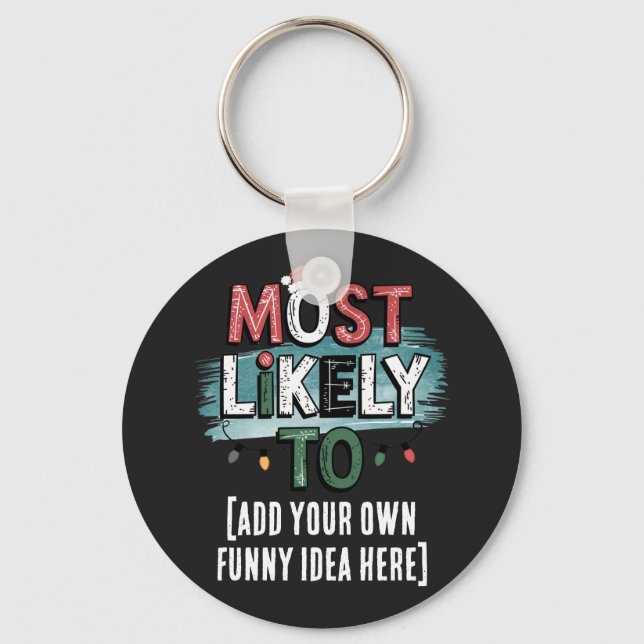 😂Create a Most Likely To 🎄 Funny Christmas Quote Keychain (Front)