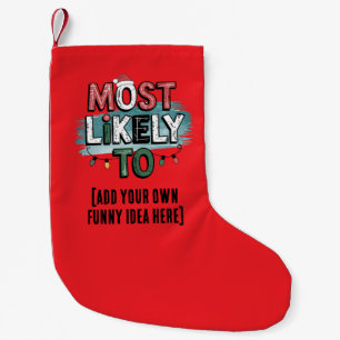 😂Create a Most Likely To 🎄 Funny Christmas Quote Small Christmas Stocking