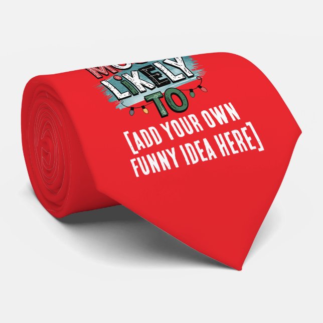 😂Create a Most Likely To 🎄 Funny Christmas Quote Tie (Rolled)