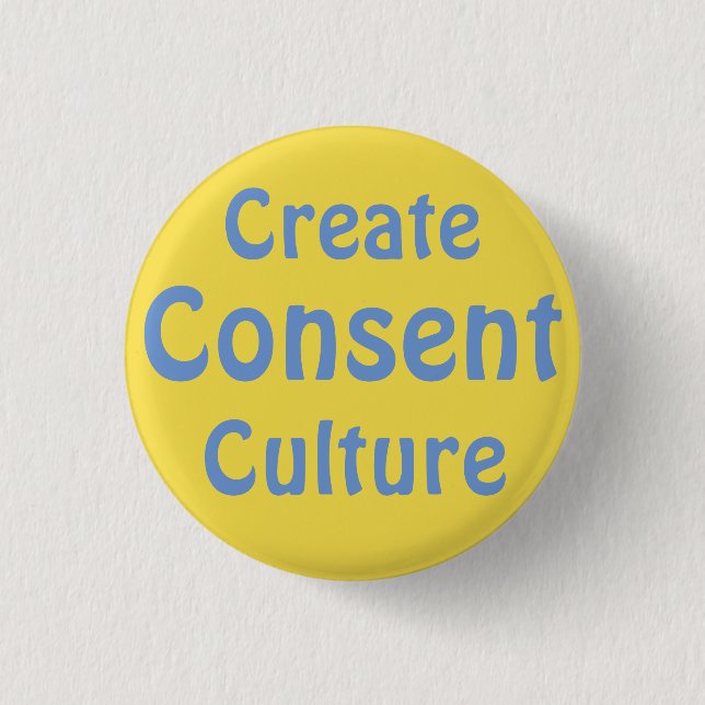 Create Consent Culture 1 Inch Round Button (Front)