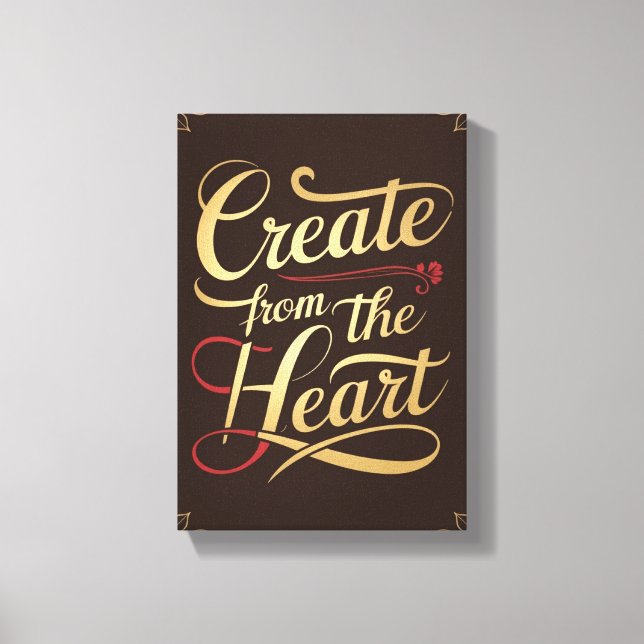Create From The Heart Canvas Print (Front)