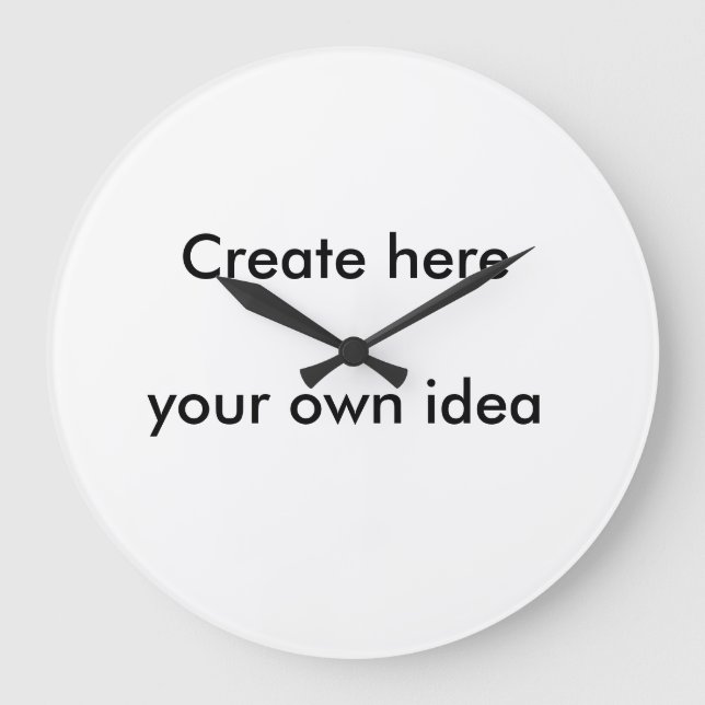 Create here your own idea - by Shirt to Design Large Clock (Front)