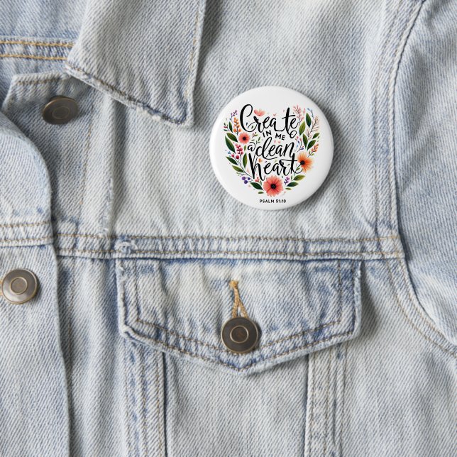 Create in Me a clean Heart floral 2 Inch Round Button (In Situ)