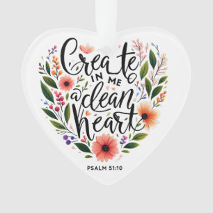 Create in Me a clean Heart floral Ornament
