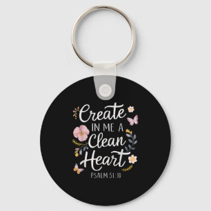 Create In Me A Clean Heart _ Psalms 51_10 Keychain