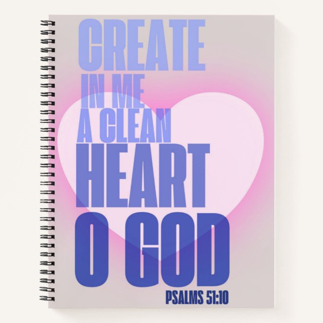 Create in Me A New Clean Heart, Christian Notebook (Front)