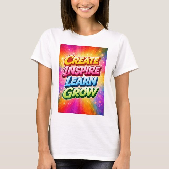 Create Inspire Learn Grow T-Shirt (Front)