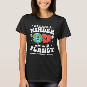 Create Kinder Planet Teacher Kind Earth Unity Day  T-Shirt