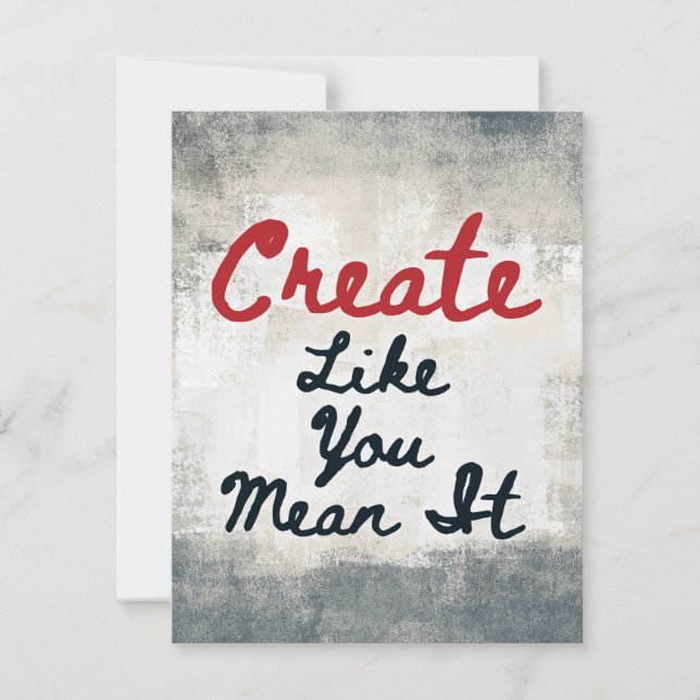 Create Like You Mean It Greeting Card (Front)