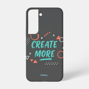 CREATE MORE Samsung Galaxy S22 Case
