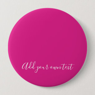Create Own CERISE PINK Custom Text Personalized 4 Inch Round Button
