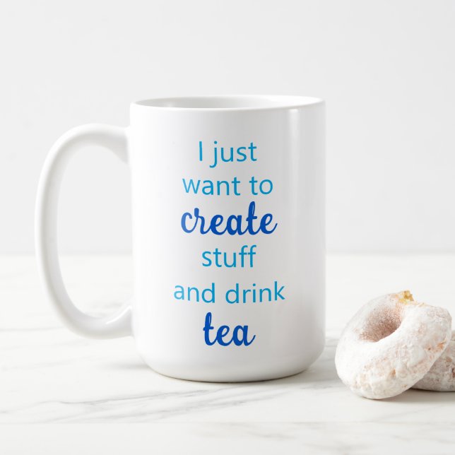 Create Stuff and Drink Tea Mug (With Donut)