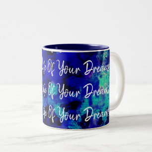 Create the Life of Your Dreams Inspiring Quote Two-Tone Coffee Mug