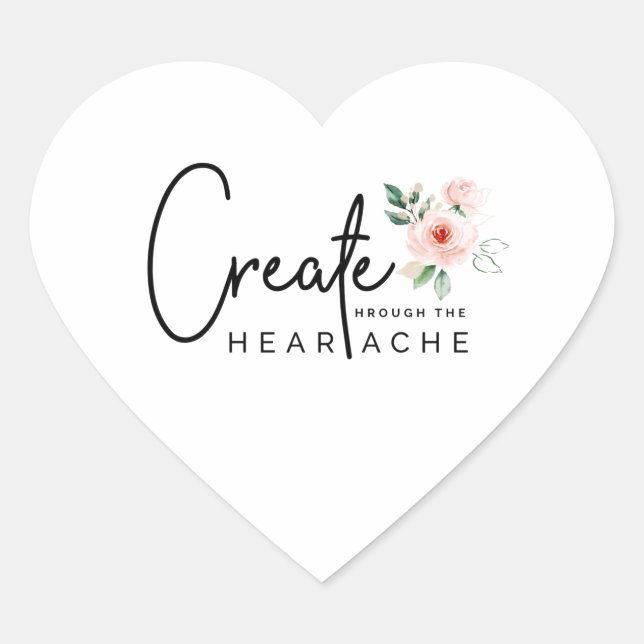 Create Through The Heartache Stickers (Front)