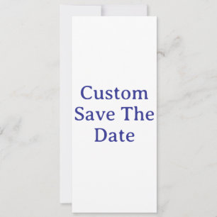 Create Your Custom 4" x 9.25" Save The Date