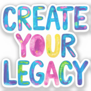 Create your legacy