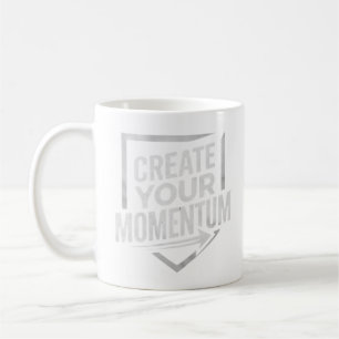 CREATE YOUR MOMENTUM COFFEE MUG