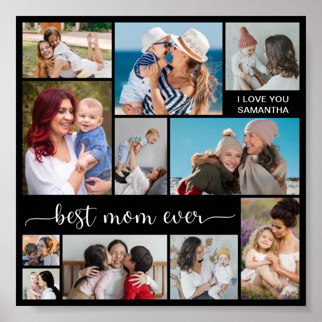 Create Your Own 11 Photo Collage Best Mom Ever Poster (Front)