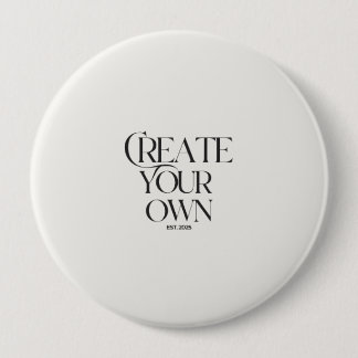 Create Your Own 4" huge round 4 Inch Round Button