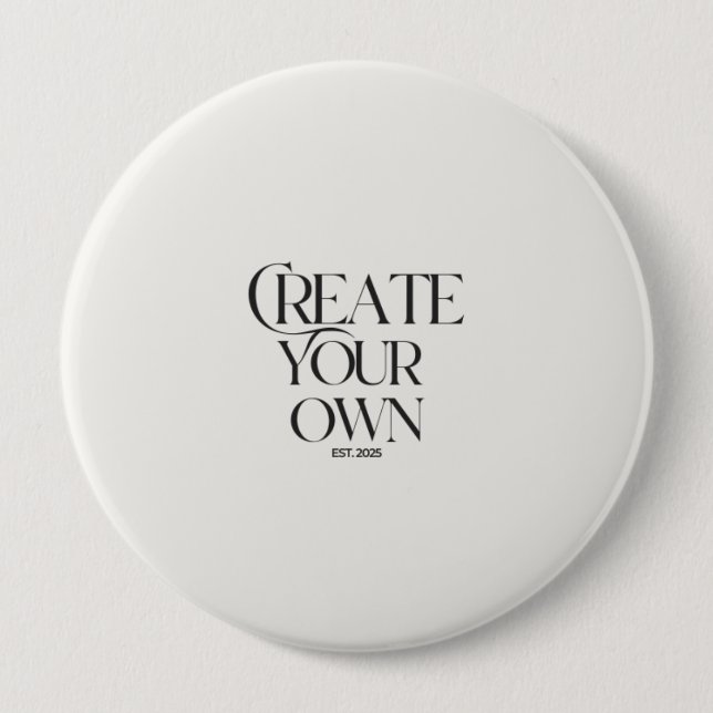 Create Your Own 4" huge round 4 Inch Round Button (Front)