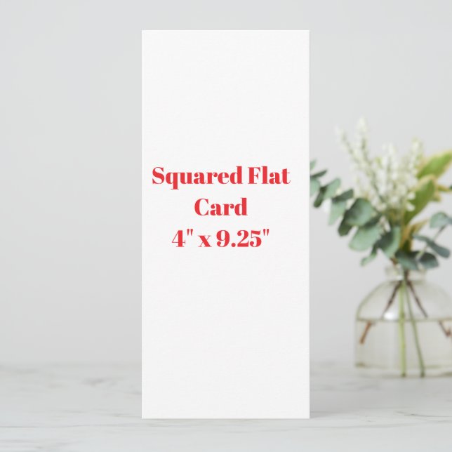 Create Your Own 4" x 9.25" Squared Flat Card  (Standing Front)