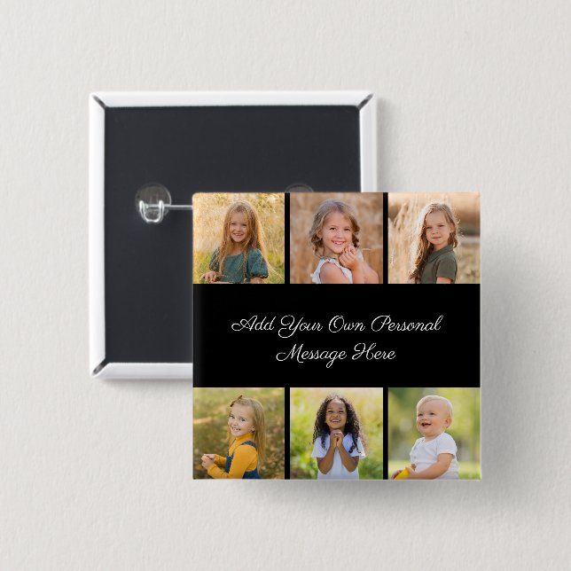 Create Your Own 6 Photo Collage Add Your Greeting 2 Inch Square Button (Front & Back)