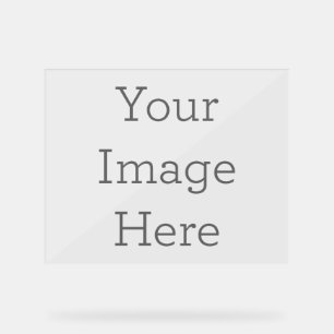 Create Your Own  Acrylic Sign