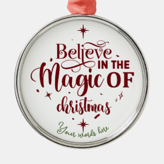 Create Your Own Believe in the Magic of Christmas Metal Ornament