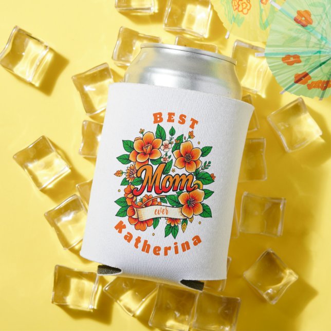 Create your own Best Mom Ever  Can Cooler (In Situ Summer)